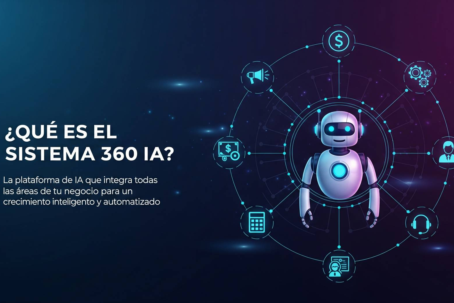 Agentes inteligentes operativos 24/7 para impulsar negocios; así funciona el Sistema 360 IA.